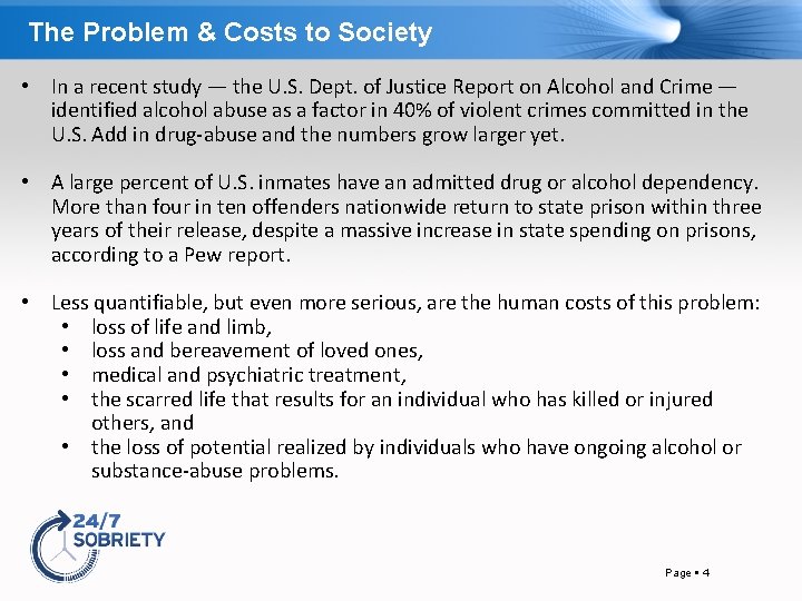 The Problem & Costs to Society • In a recent study — the U.