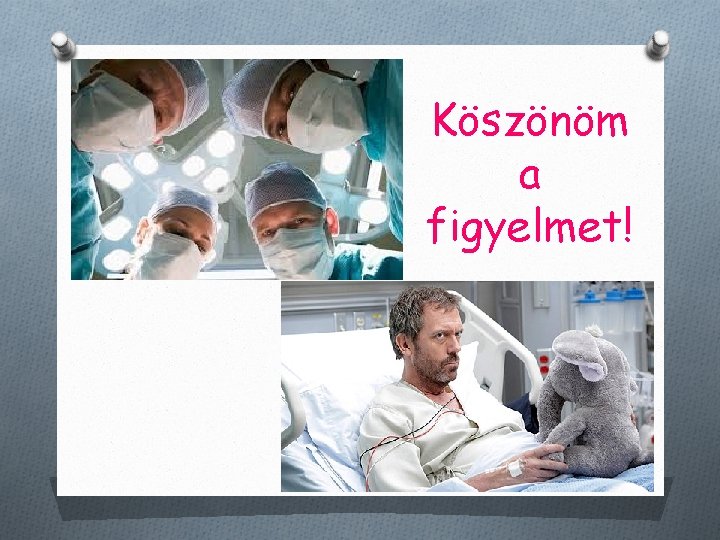 Köszönöm a figyelmet! 