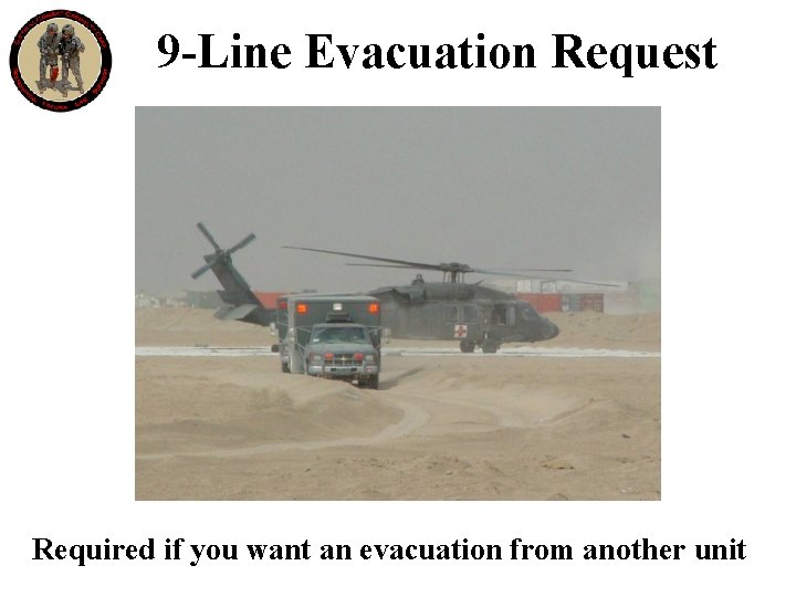 9 -Line Evacuation Request Required if you want an evacuation from another unit 