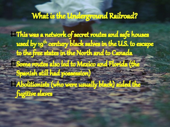 What is the Underground Railroad? This was a network of secret routes and safe