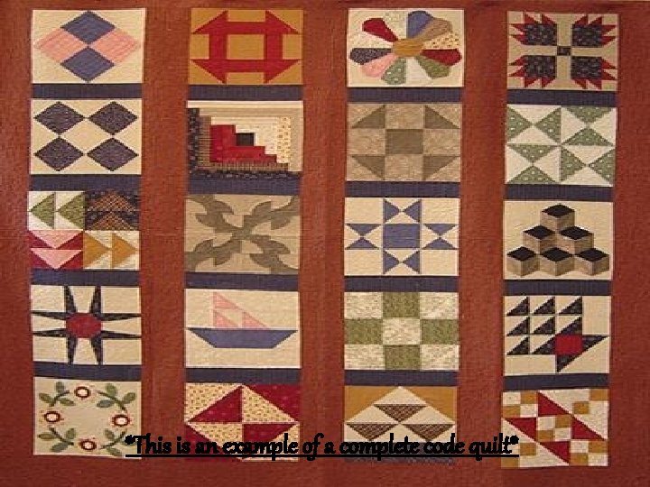 *This is an example of a complete code quilt* 