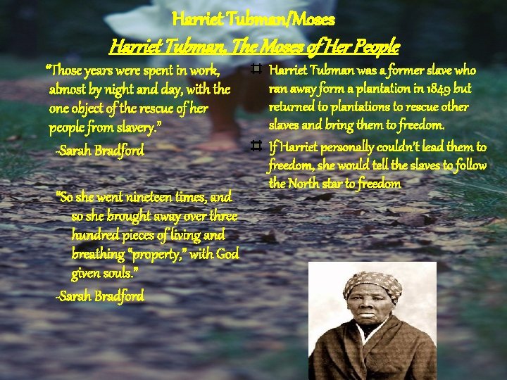 Harriet Tubman/Moses Harriet Tubman, The Moses of Her People “Those years were spent in