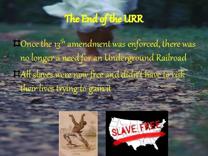 The End of the URR Once the 13 th amendment was enforced, there was