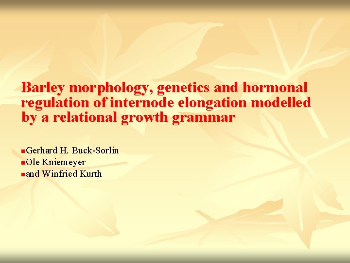 Barley morphology, genetics and hormonal regulation of internode elongation modelled by a relational growth