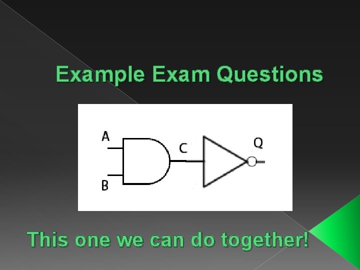 Example Exam Questions This one we can do together! 