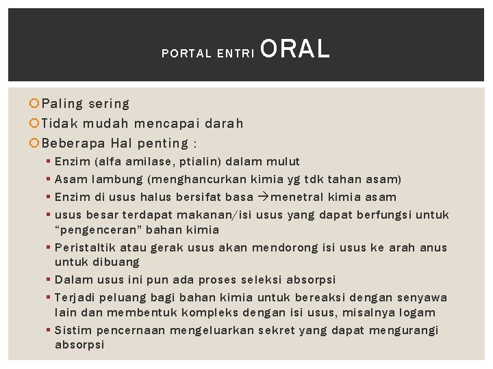 PORTAL ENTRI ORAL Paling sering Tidak mudah mencapai darah Beberapa Hal penting : §