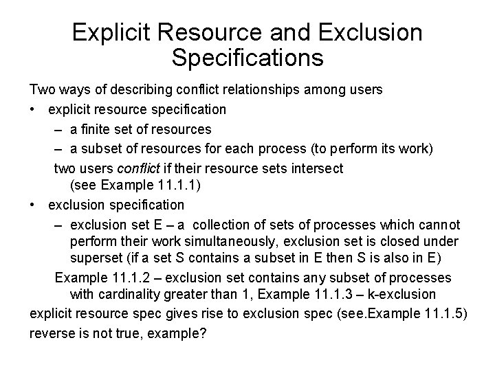 Explicit Resource and Exclusion Specifications Two ways of describing conflict relationships among users •