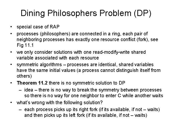 Dining Philosophers Problem (DP) • special case of RAP • processes (philosophers) are connected