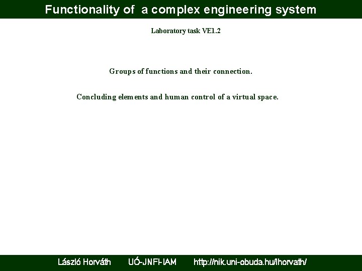Functionality of a complex engineering system Laboratory task VE 1. 2 Groups of functions