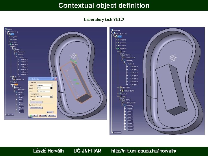Contextual object definition Laboratory task VE 1. 3 László Horváth UÓ-JNFI-IAM http: //nik. uni-obuda.