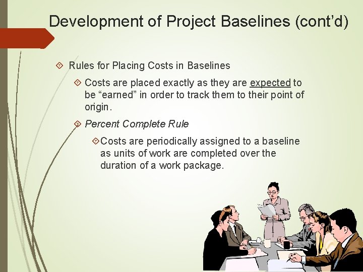 Development of Project Baselines (cont’d) Rules for Placing Costs in Baselines Costs are placed