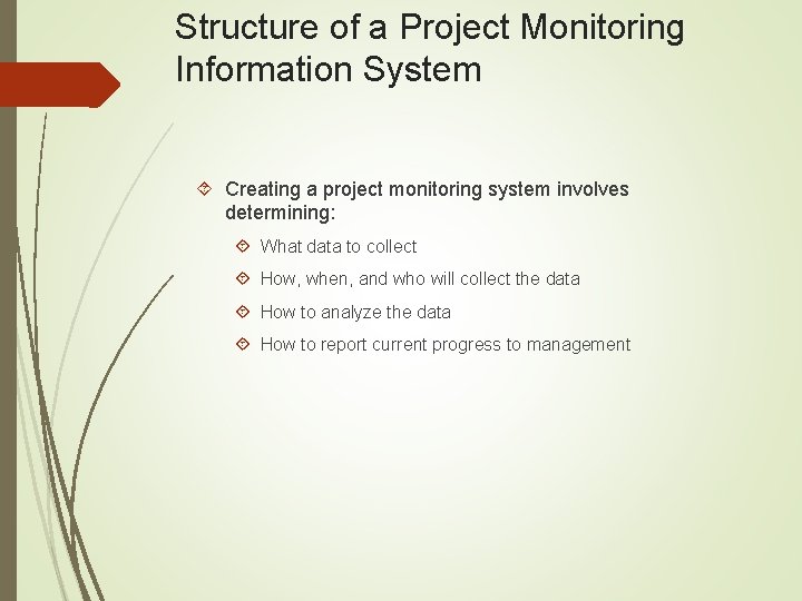 Structure of a Project Monitoring Information System Creating a project monitoring system involves determining: