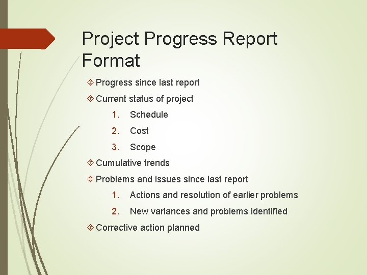 Project Progress Report Format Progress since last report Current status of project 1. Schedule