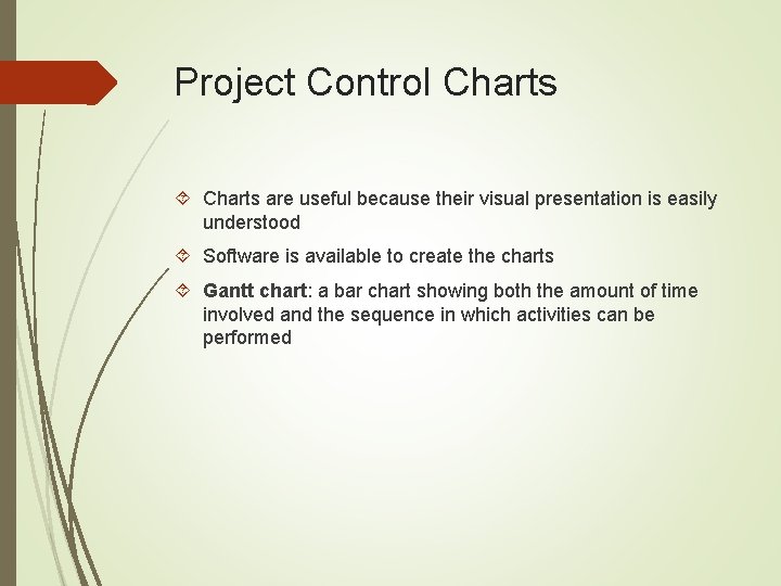 Project Control Charts are useful because their visual presentation is easily understood Software is