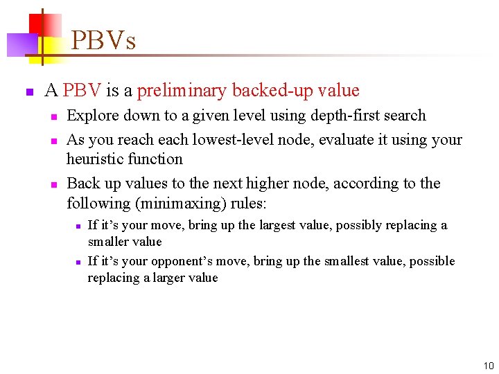 PBVs n A PBV is a preliminary backed-up value n n n Explore down