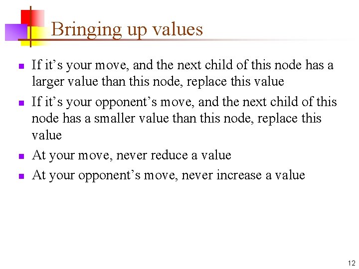 Bringing up values n n If it’s your move, and the next child of