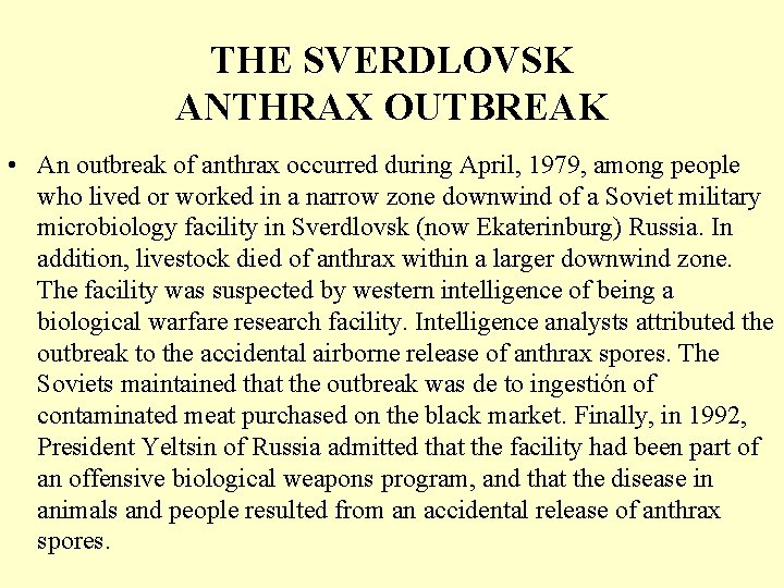 THE SVERDLOVSK ANTHRAX OUTBREAK • An outbreak of anthrax occurred during April, 1979, among