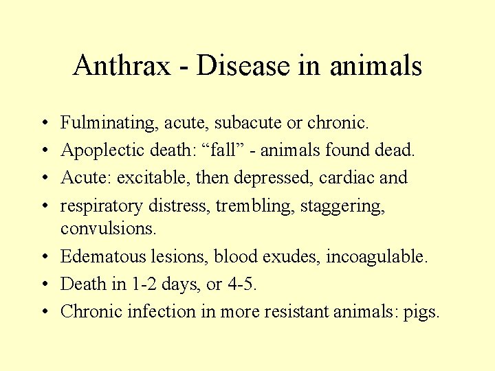 Anthrax - Disease in animals • • Fulminating, acute, subacute or chronic. Apoplectic death: