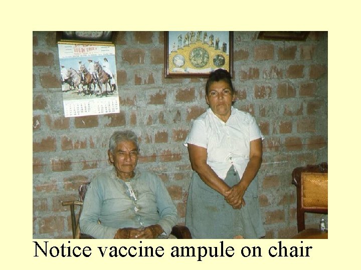 A community asset: empiric “vet” couple. Notice vaccine ampule on chair 