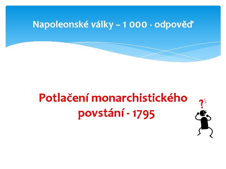 Napoleonské války – 1 000 - odpověď Potlačení monarchistického povstání - 1795 