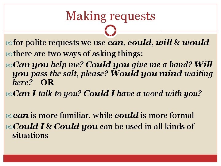 Making requests for polite requests we use can, could, will & would there are