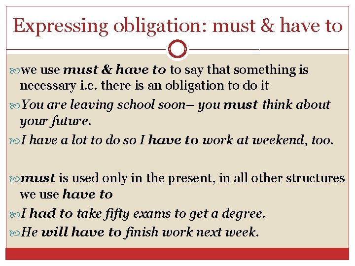 Expressing obligation: must & have to we use must & have to to say
