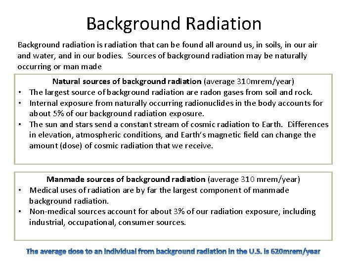 Background Radiation Background radiation is radiation that can be found all around us, in