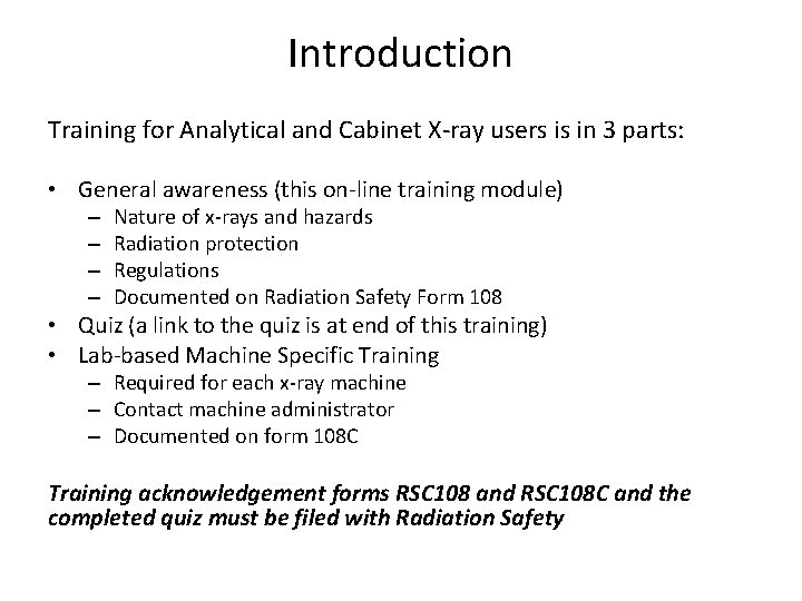 Introduction Training for Analytical and Cabinet X-ray users is in 3 parts: • General