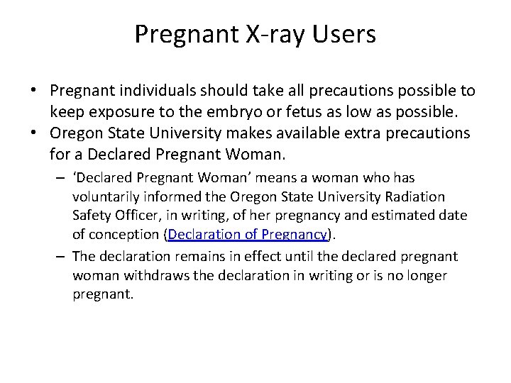 Pregnant X-ray Users • Pregnant individuals should take all precautions possible to keep exposure