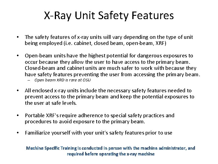 X-Ray Unit Safety Features • The safety features of x-ray units will vary depending