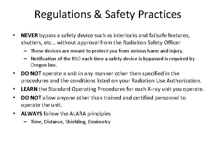 Regulations & Safety Practices • NEVER bypass a safety device such as interlocks and