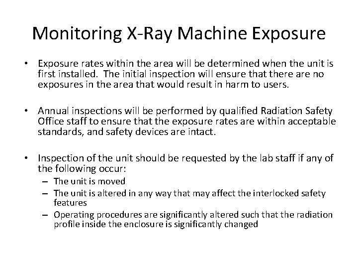 Monitoring X-Ray Machine Exposure • Exposure rates within the area will be determined when