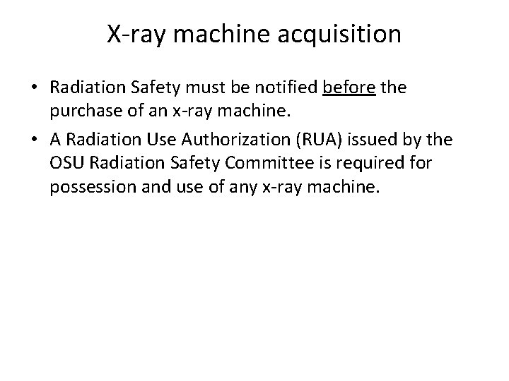 X-ray machine acquisition • Radiation Safety must be notified before the purchase of an
