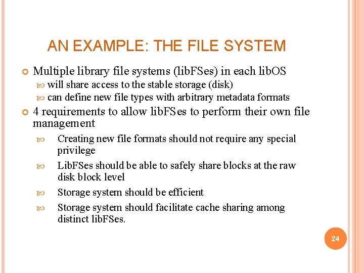 AN EXAMPLE: THE FILE SYSTEM Multiple library file systems (lib. FSes) in each lib.