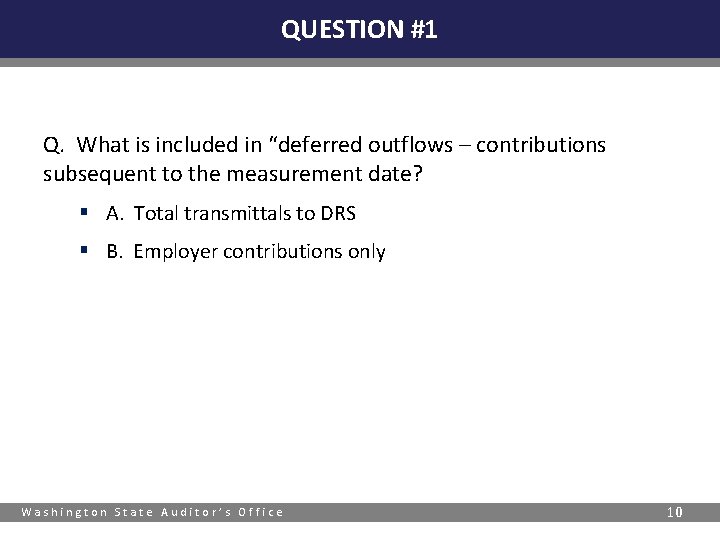 QUESTION #1 Q. What is included in “deferred outflows – contributions subsequent to the