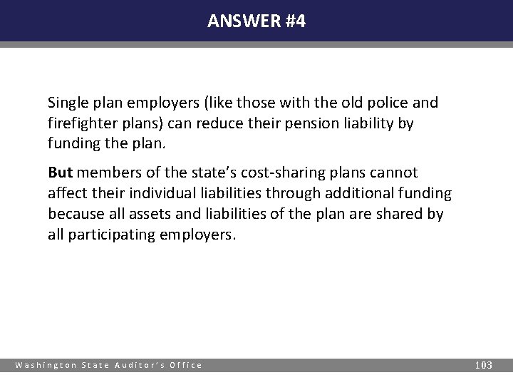 ANSWER #4 Single plan employers (like those with the old police and firefighter plans)