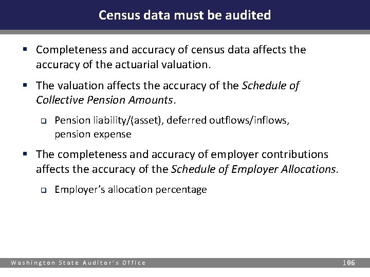Census data must be audited § Completeness and accuracy of census data affects the