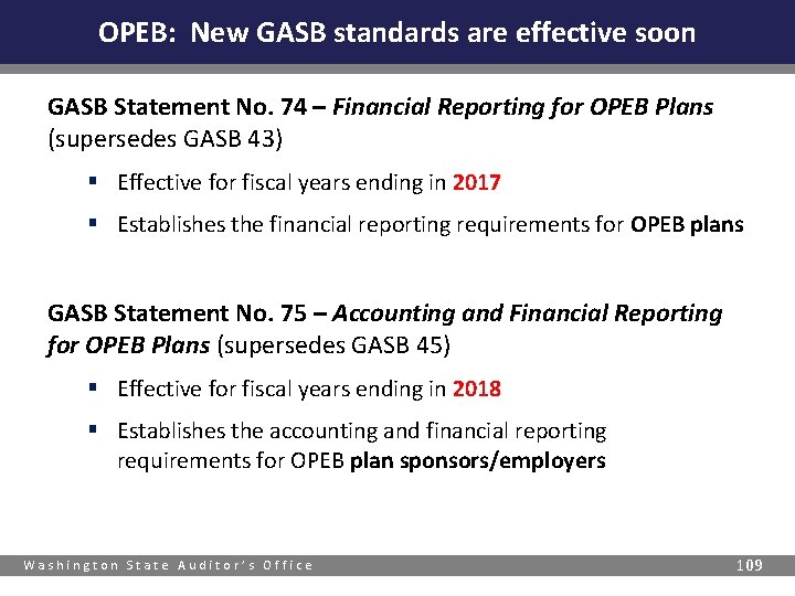 OPEB: New GASB standards are effective soon GASB Statement No. 74 – Financial Reporting