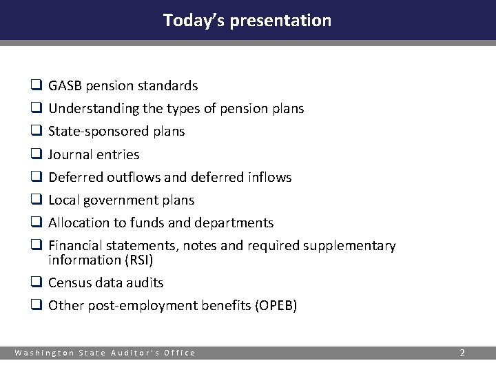 Today’s presentation q q q q GASB pension standards Understanding the types of pension