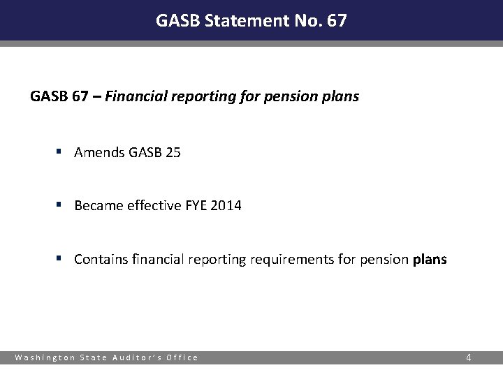 GASB Statement No. 67 GASB 67 – Financial reporting for pension plans § Amends