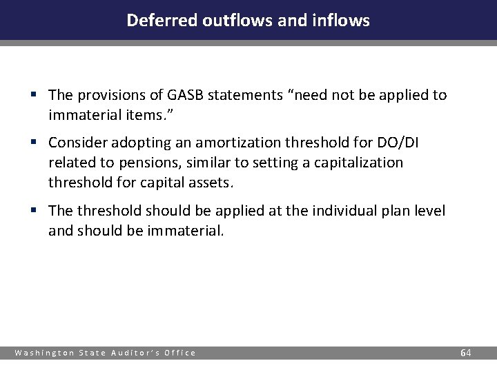 Deferred outflows and inflows § The provisions of GASB statements “need not be applied