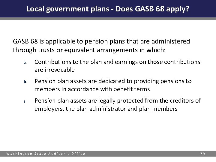 Local government plans - Does GASB 68 apply? GASB 68 is applicable to pension
