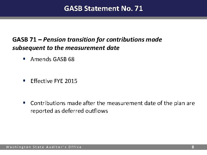 GASB Statement No. 71 GASB 71 – Pension transition for contributions made subsequent to
