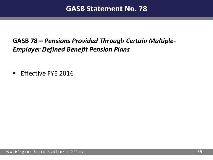 GASB Statement No. 78 GASB 78 – Pensions Provided Through Certain Multiple. Employer Defined