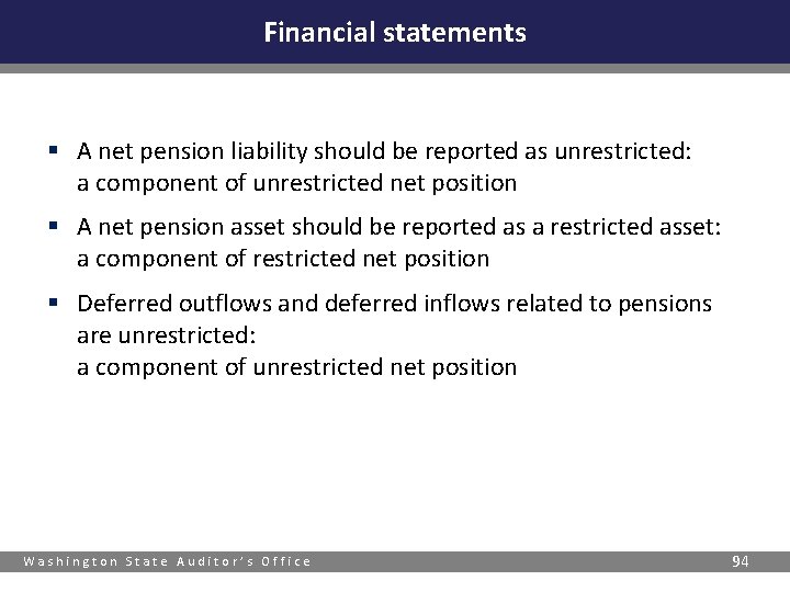 Financial statements § A net pension liability should be reported as unrestricted: a component