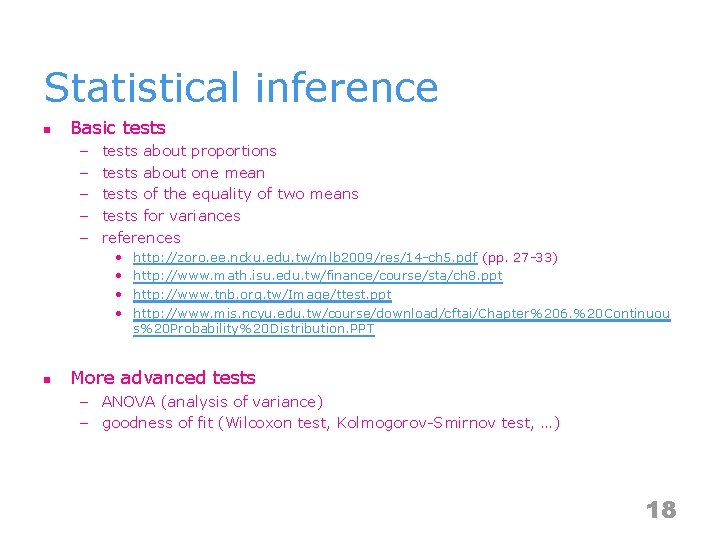 Statistical inference n Basic tests – – – tests about proportions tests about one