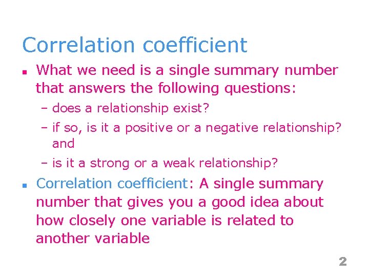 Correlation coefficient n What we need is a single summary number that answers the