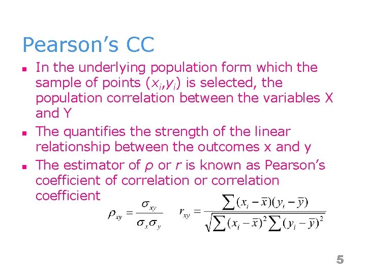 Pearson’s CC n n n In the underlying population form which the sample of