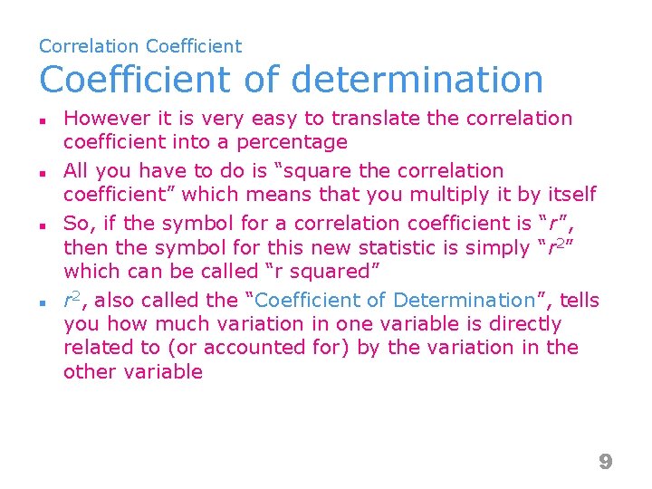 Correlation Coefficient of determination n n However it is very easy to translate the