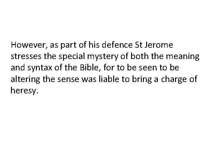 However, as part of his defence St Jerome stresses the special mystery of both
